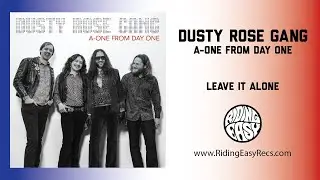 Dusty Rose Gang - Leave It Alone