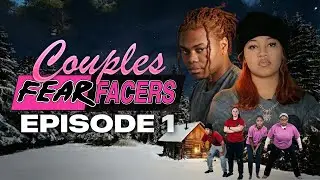 Couples Fear Facers | Episode 1