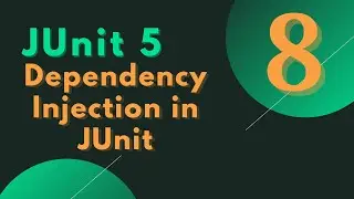 #8 - JUnit 5 Tutorial-  Dependency Injection in JUnit 5