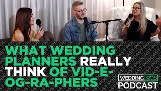 What Wedding Planners Really Think Of Videographers - Podcast Episode #2