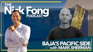 Other places to invest in Los Cabos and Baja Sur | The Nick Fong Podcast