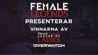 Vinnarna av League of Ladies: Overwatch - Farquaad Starsquad