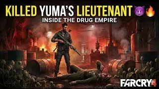 Killed Yuma&rsquo;s Lieutenant 😈🔥 | Inside the Drug Empire | Far Cry 4 Story Gameplay