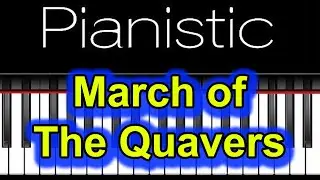 Learn to Play - March of The Quavers | Pianistic piano book