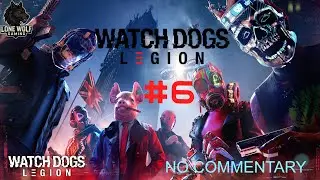 Watch Dogs Legion | #6 Live Gameplay | No Commentary | Lone Wolf Gaming