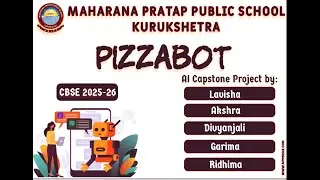 PizzaBot || AI || Capstone Project || Class XII || CBSE || 2025-26 || Practical || Logbook