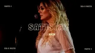 PALANKIN | SATISFAZ | DIA E NOITE - PARTE 2 | CLIPE OFICIAL | 05