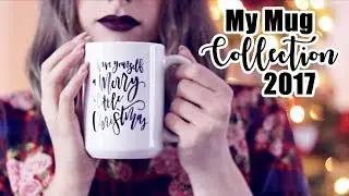MY MUG COLLECTION 2017!