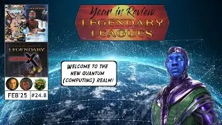 Legendary Year in Review 2024 League #24.8 Kang, Quantum Conqueror + Pull Reality into Cyberspace