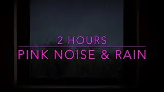 Pink Noise & Heavy Rain - 2 hours Rain Sound - Rain Sounds for Sleep, study & ADHD