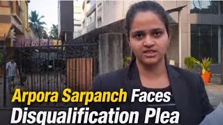 Disqualification plea filed in Director of Panchayats against Arpora sarpanch.