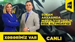 Həyatımızı etibar etdiyimiz qaydaları pozan sürücülər “XƏBƏRİMİZ VAR” CANLI