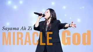 Miracle God | Sayama Ah Zi
