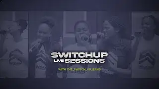 SWITCH UP LIVE SESSIONS with The sWitCh uP Band (RECAP)