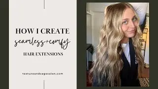 How I create seamless and comfortable extensions | Texture+Sage