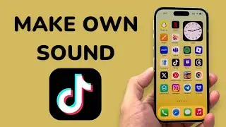 How To Make Your Own Sound On TikTok?