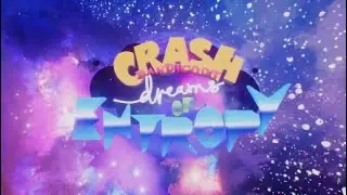 Crash Bandicoot Dreams of Entropy