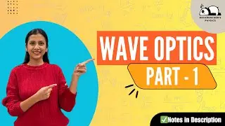 Wave Optics | Part 1 | Class 12 Physics | CBSE/NEET/JEE Preparation