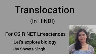 Translocation. (In HINDI). For CSIR NET Lifesciences.