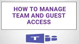 How to configure and manage Microsoft Teams and guest access for your organization #msteams