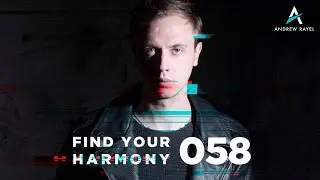 Andrew Rayel - Find Your Harmony Radioshow #058