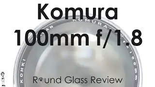 Komura 100mm f/1.8 (The Best Portrait Lens Ever?) | Round Glass Review