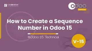 How to Create Sequence Numbers in Odoo 15 | Odoo 15 Development Tutorials