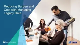 Reducing Burden and Cost with Managing Legacy Data