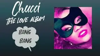 Chucci - BANG BANG