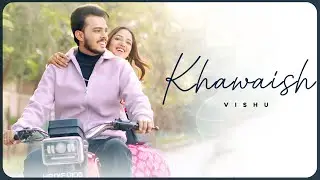 KHAWAISH || SHORT FILM || VISHU || DILFX_ || HKASHYAP