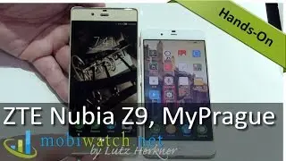 ZTE Nubia Z9 + MyPrague: Sleek Beauties &ndash; Hands-on Video