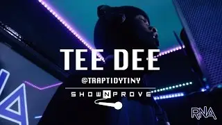 TeeDee - RNA ShowNProve [S1:EP10] | @TrapTidyTiny @RnaMedia1