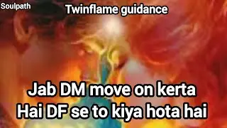 Jab Divine Masculine Move On Karta Hai DF Se | Twin Flame Journey Ka Asli Sach!