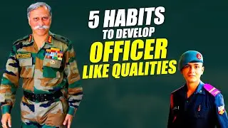 5 Habits To Develop Officer Like Qualities | How to Inculcate Officers like Qualities in Your Life