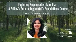 Exploring Regenerative Land Use with Dr. Mamta Mehra: Insights from RegenIntel&rsquo;s AMA
