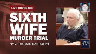 WATCH LIVE: Sixth Wife Murder Trial — NV v. Thomas Randolph Day Four Part Two