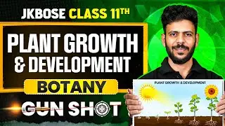 JKBOSE Class 11th Botany | Plant Growth and Development | ONE-SHOT | Gun Shot | JKBOSE Wallah