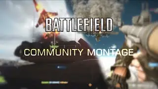 Battlefield Community Montage | by xUltraRaptor
