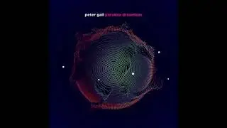 Peter Gall - Paradox Dreambox (Full Album)