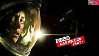 ALIEN ISOLATION | PART-1 | MALAYALAM GAMEPLAY