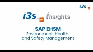 i3s Insights | SAP EHSM. Environment, Health and Safety Management