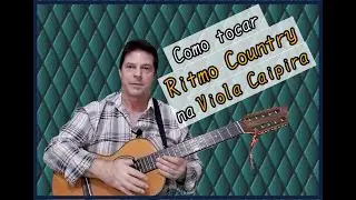 Como tocar o ritmo Country na Viola Caipira.