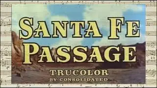 Santa Fe Passage - Opening & Closing Credits (R. Dale Butts - 1955)