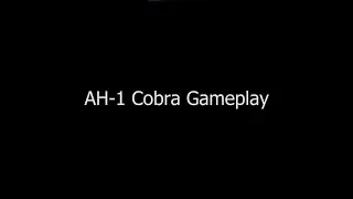 AH-1 Cobra Gameplay