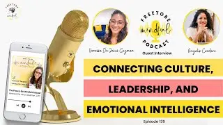 Ep139: Connecting Culture, Leadership and Emotional Intelligence