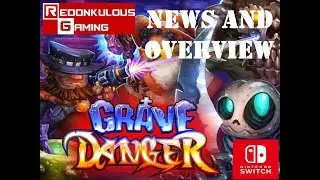 Grave Danger News and Overview