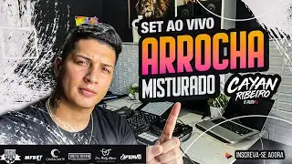 SET ARROCHA MISTURADO AO VIVO   DJ CAYAN