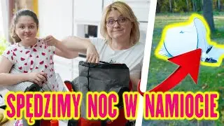 SPĘDZIMY NOC W NAMIOCIE 🏕️ CO TATA ZNOWU WYMYŚLIŁ ❓ MISIA I JA