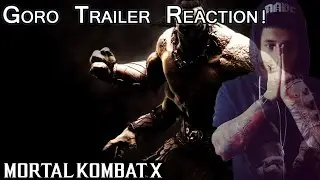 Mortal Kombat X - Goro Gameplay! Trailer Reaction! (WakasHussain)