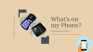 What's On My Phone? |Samsung Galaxy Flip 3|
